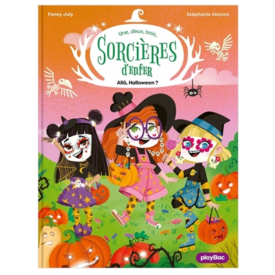 Une, deux trois... Sorcières d'enfer. Vol. 4. Allô, Halloween !