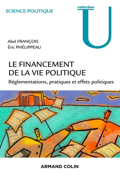 Le financement de la vie politique : réglementations, pratiques et effets politiques
