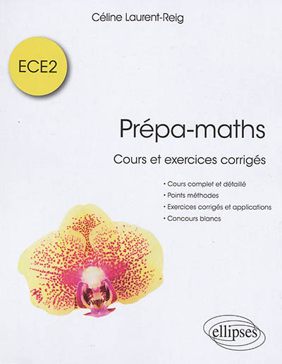 Prépa-maths : cours et exercices corrigés. ECE2