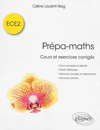 Prépa-maths : cours et exercices corrigés. ECE2