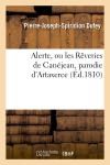 Alerte, ou les Rêveries de Canéjean, parodie d'Artaxerce, tragédie de M. Delaville : Tragi-parade en 3 actes et en vers