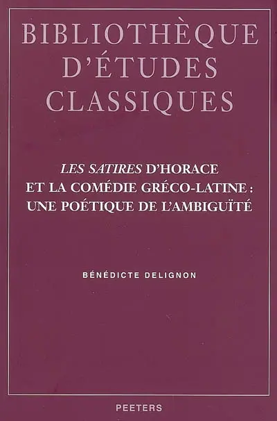 Les Satires d'Horace et la comédie gréco-latine : une poétique de l'ambiguïté