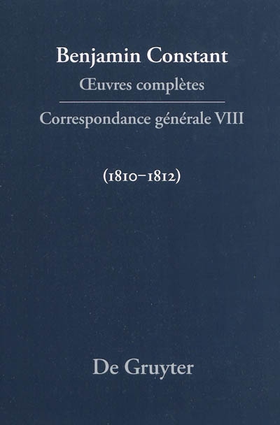 Oeuvres complètes. Correspondance générale. Vol. 8. 1810-1812