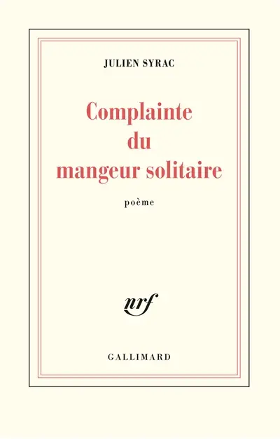 Complainte du mangeur solitaire : poème