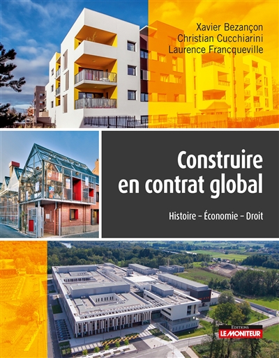 Construire en contrat global : histoire, économie, droit