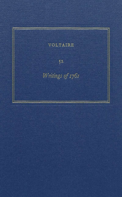 Les oeuvres complètes de Voltaire. Vol. 52. Writings of 1761