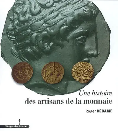 Une histoire des artisans de la monnaie