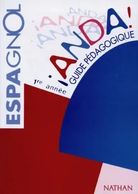 Anda, espagnol, 1re année LV2 : guide pédagogique