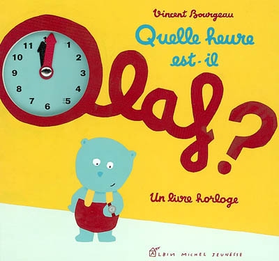 Quelle heure est-il, Olaf ? : un livre horloge