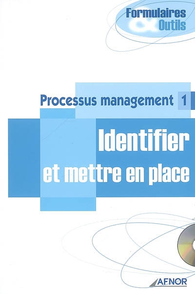 processus management. vol. 1. identifier et mettre en place