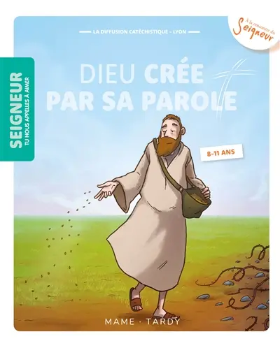 Seigneur tu nous appelles à aimer, 8-11 ans. Vol. 3. Dieu crée par sa parole
