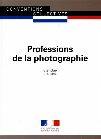 Professions de la photographie : convention collective nationale du 13 février 2013 (étendue par arrêté du 21 janvier 2015) : IDCC 3168