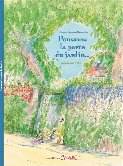 Poussons la porte du jardin... : printemps-été