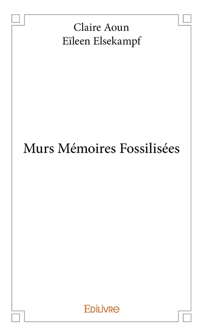 Murs mémoires fossilisées
