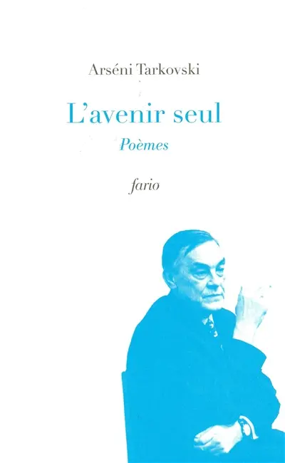 L'avenir seul : poèmes