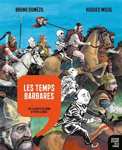 Histoire dessinée de la France. Vol. 4. Les temps barbares : de la chute de Rome à Pépin le Bref