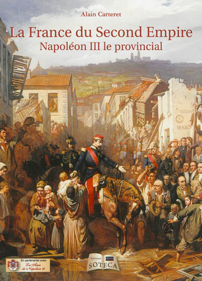 La France du Second Empire : Napoléon III le provincial