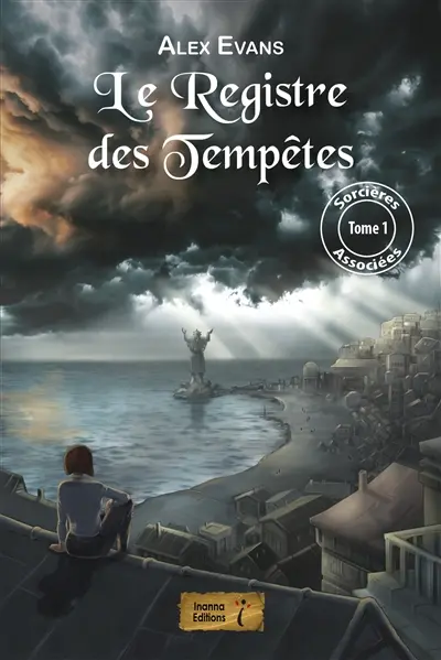 Sorcières associées. Vol. 1. Le registre des tempêtes