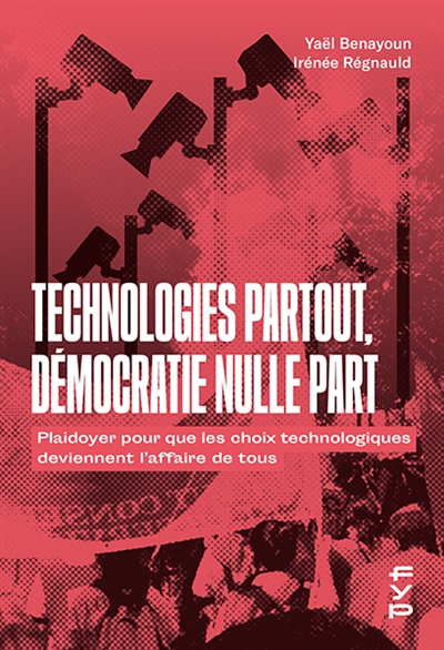 Technologies partout, démocratie nulle part : plaidoyer pour que les choix technologiques deviennent l’affaire de tous