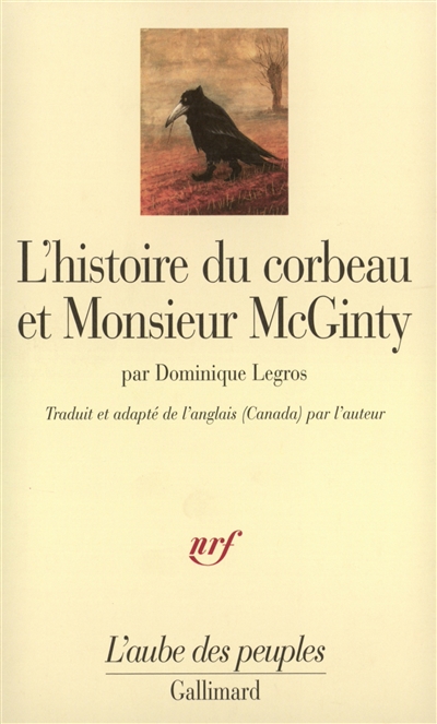L'histoire du corbeau et Monsieur McGinty : un Indien athapascan tutchone du Yukon raconte la création du monde