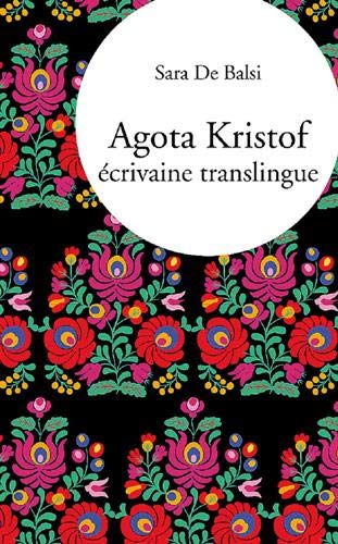 Agota Kristof : écrivaine translingue