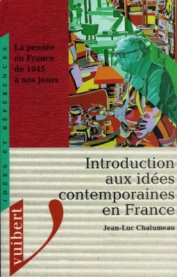 Introduction aux idées contemporaines en France : la pensée en France de 1945 à nos jours
