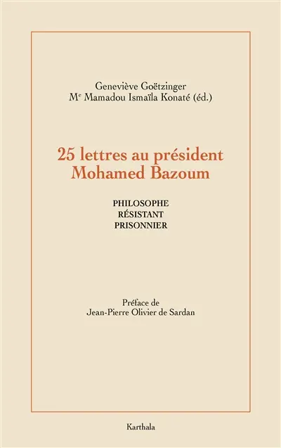 25 lettres au président Mohamed Bazoum : philosophe, résistant, prisonnier