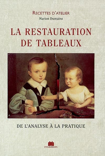 La restauration de tableaux : de l'analyse à la pratique