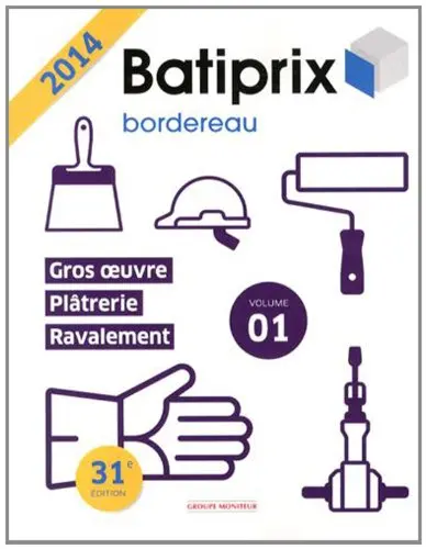 Batiprix 2014 : bordereau. Vol. 1. Gros oeuvre, plâtrerie, ravalement