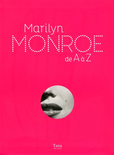 Marilyn Monroe de A à Z