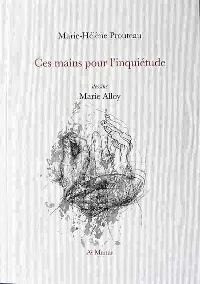 Ces mains pour l'inquiétude : de Camille Claudel à Charlie Chaplin en passant par Erri de Luca, Spinoza & quelques autres