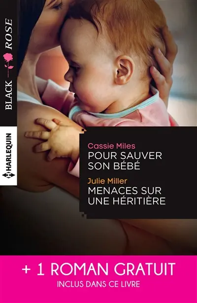 Pour sauver son bébé. Menaces sur une héritière. Un étrange mariage