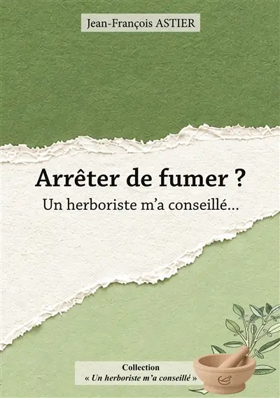 Arrêter de fumer ? : Un herboriste m'a conseillé...