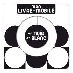 Mon livre-mobile : en noir et blanc