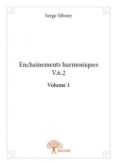 Enchaînements harmoniques v. 6.2 : Volume 1