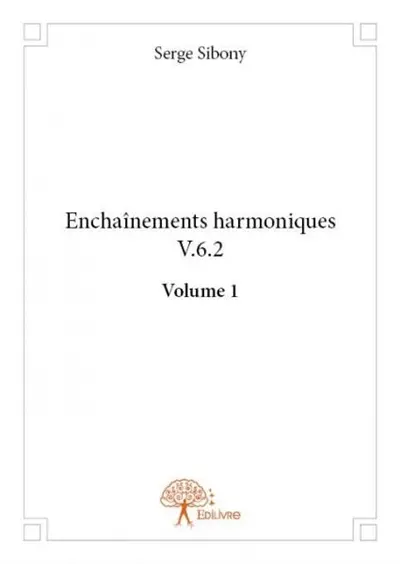 Enchaînements harmoniques v. 6.2 : Volume 1