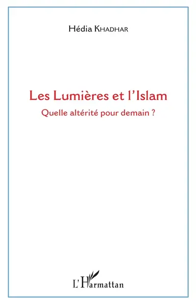 Les Lumières et l'islam : quelle altérité pour demain ?