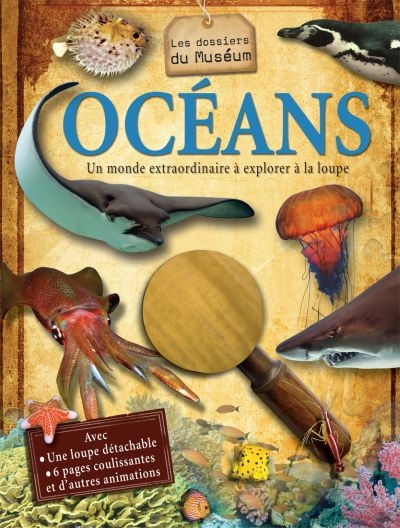 Océans : monde extraordinaire à explorer à la loupe