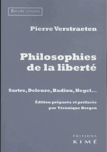 Philosophies de la liberté : Sartre, Deleuze, Badiou, Hegel...