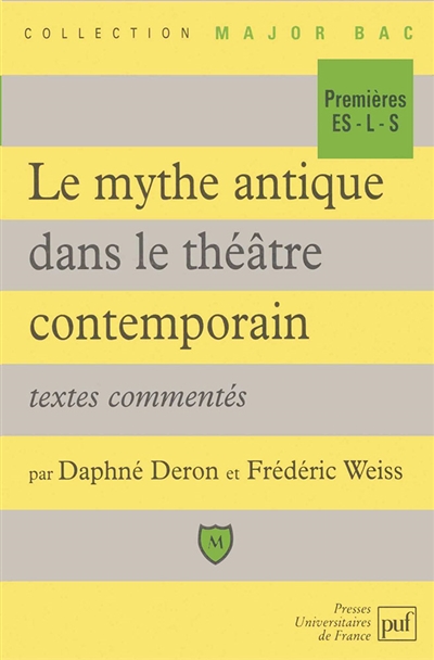 Le mythe antique dans le théâtre contemporain : textes commentés