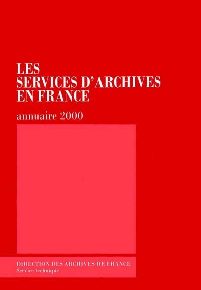 Les services d'archives en France : annuaire 2000