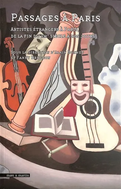 Passages à Paris : artistes étrangers à Paris, de la fin du XIXe à nos jours