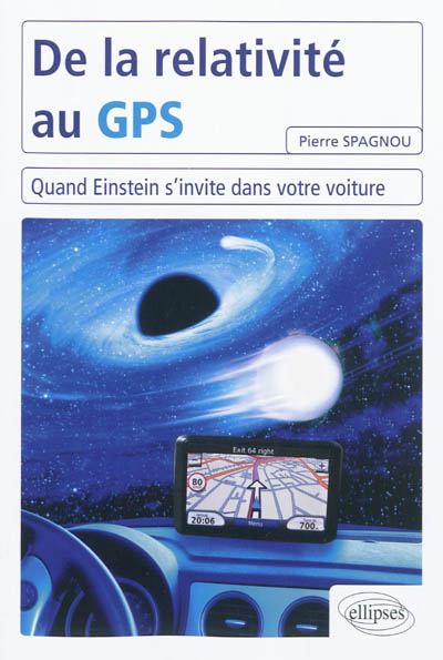 De la relativité au GPS : quand Einstein s'invite dans votre voiture