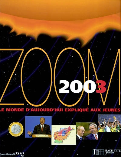Zoom 2003 : le monde d'aujourd'hui expliqué aux jeunes