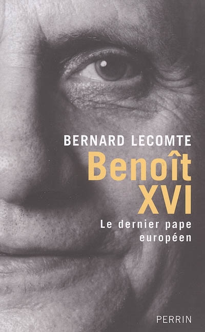 Benoît XVI : le dernier pape européen