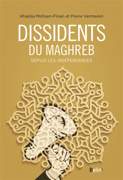 Dissidents du Maghreb : depuis les indépendances