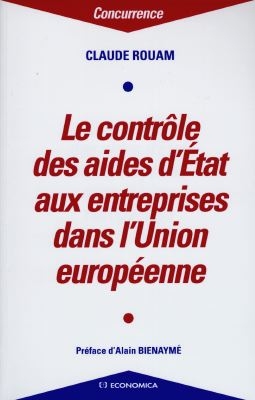 Le contrôle des aides de l'Etat aux entreprises dans l'Union européenne