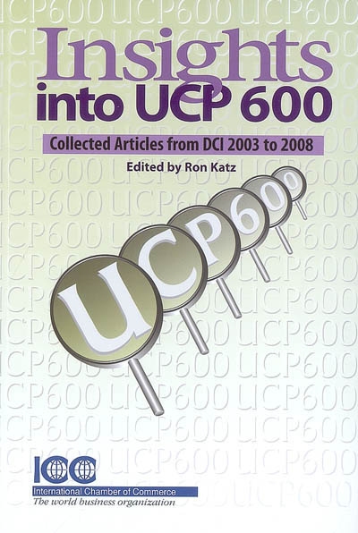 Insights into UCP 600 : collected articles from DCI 2003 to 2008