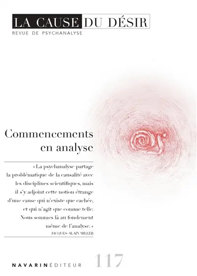 Cause du désir (La), n° 117. Commencements en analyse