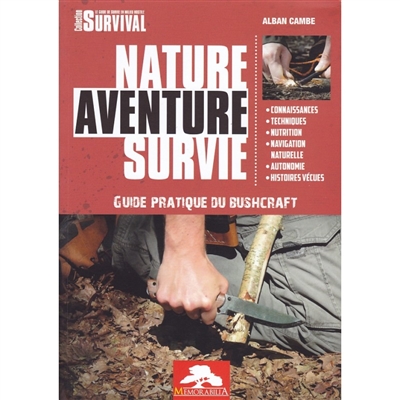 Nature, aventure, survie : guide pratique de Buschcraft